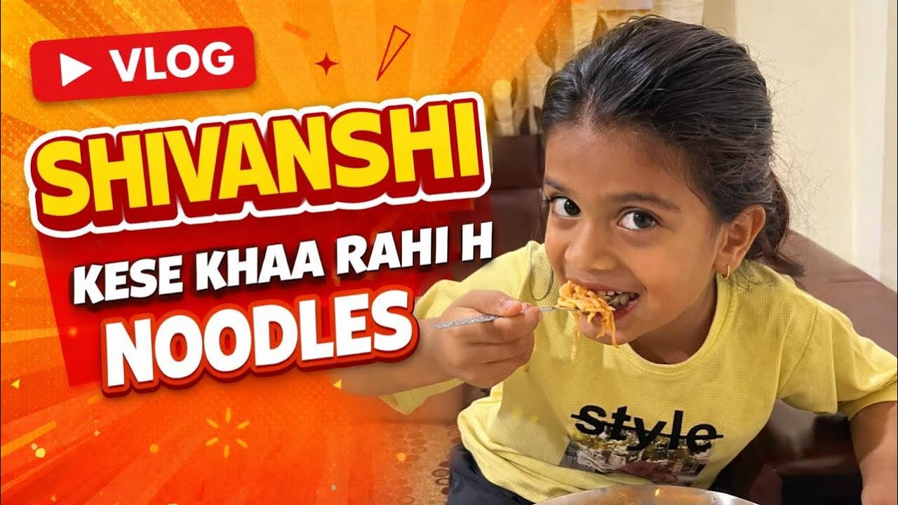 Shivanshi Kese Khaa Rahi H Noodles..🤢😱