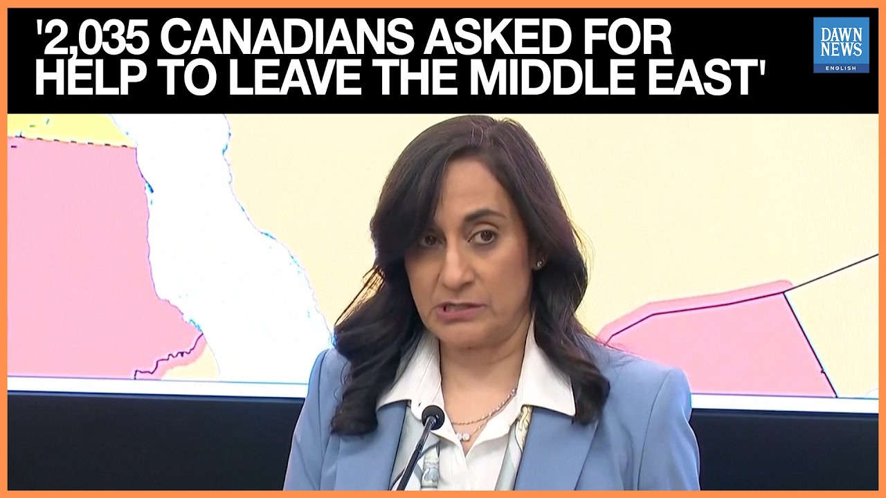 Canada's FM Says 2,035 Nationals Asked For Help To Leave The Middle East | US-Israel War On Iran