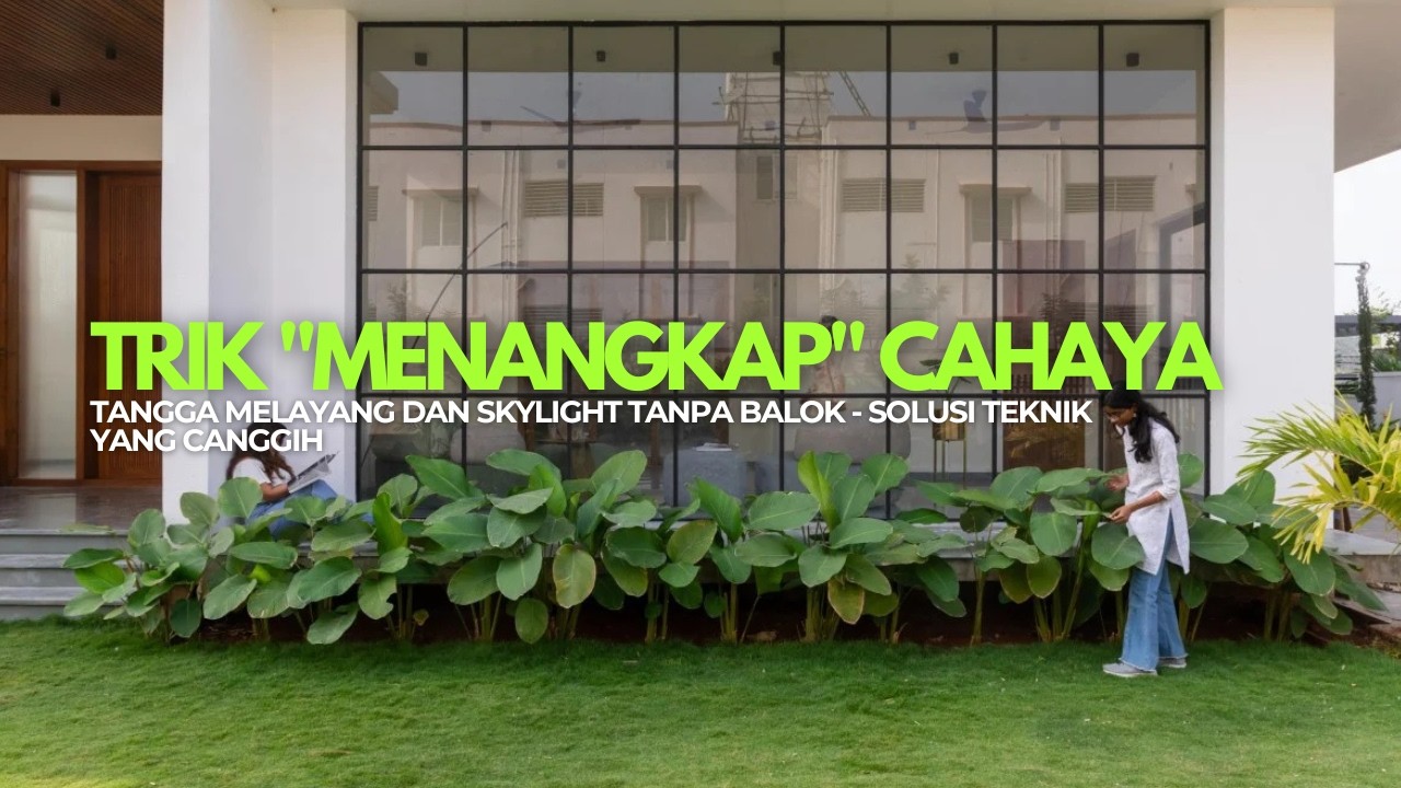 Rahasia Rumah Tanpa Lampu & AC: Mengunci Matahari dalam Arsitektur Modern!