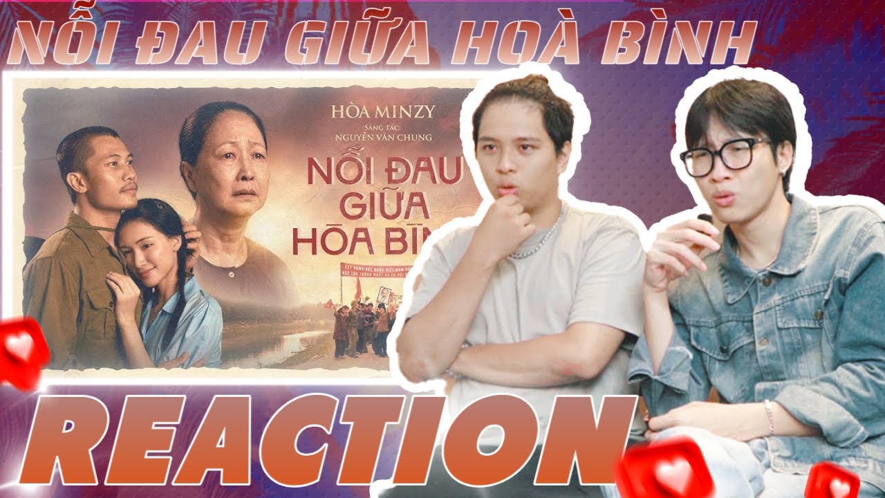 ( Reaction ) NỖI ĐAU GIỮA HÒA BÌNH - HÒA MINZY x NGUYỄN VĂN CHUNG‬ | DMax Reaction