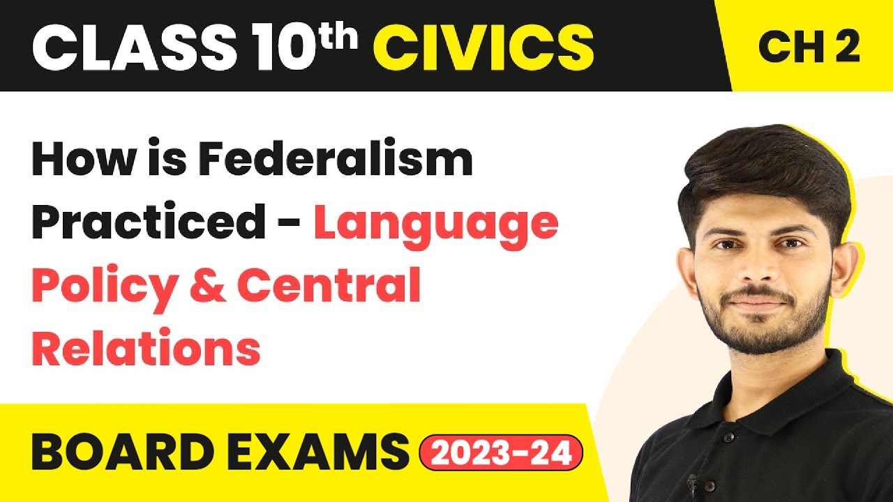 How is federalism practised - Language Policy & Central Relations | Civics | Class 10th (2023-24)