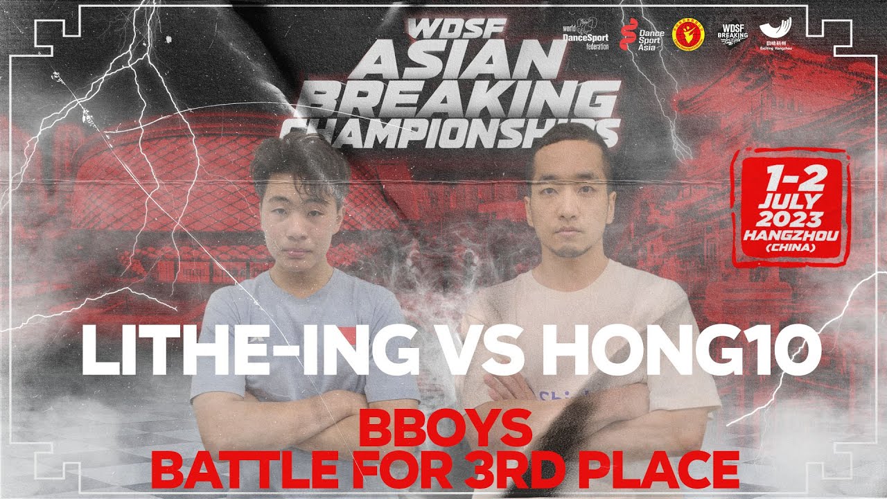 Lithe-ing vs Hong10 ► BBOYS BATTLE FOR 3RD PLACE  ► ASIAN BREAKING CHAMPIONSHIPS 2023