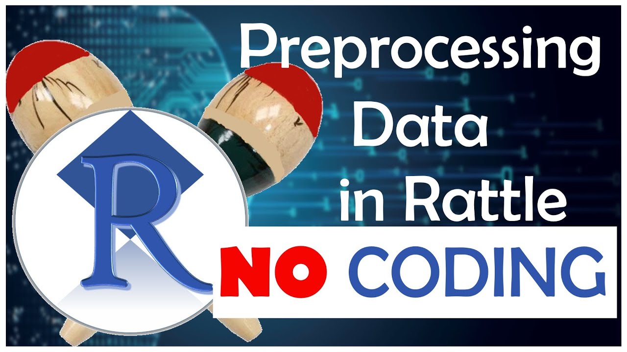 R Rattle Preprocessing Data | R With NO Coding