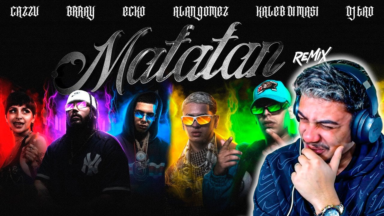 (REACCI&Oacute;N) Kaleb Di Masi, ECKO, Cazzu, Feat. Brray, Alan Gomez, DJ TAO - Matatan (Remix)