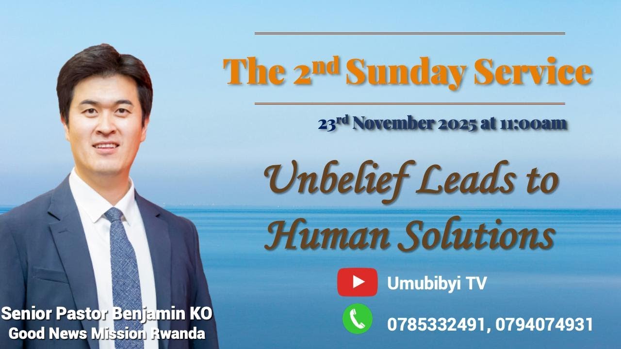 Unbelief Leads to Human Solutions / Kutizera Kuyobora Ku Bisubizo Bya Kimuntu - Pastor Benjamin KO