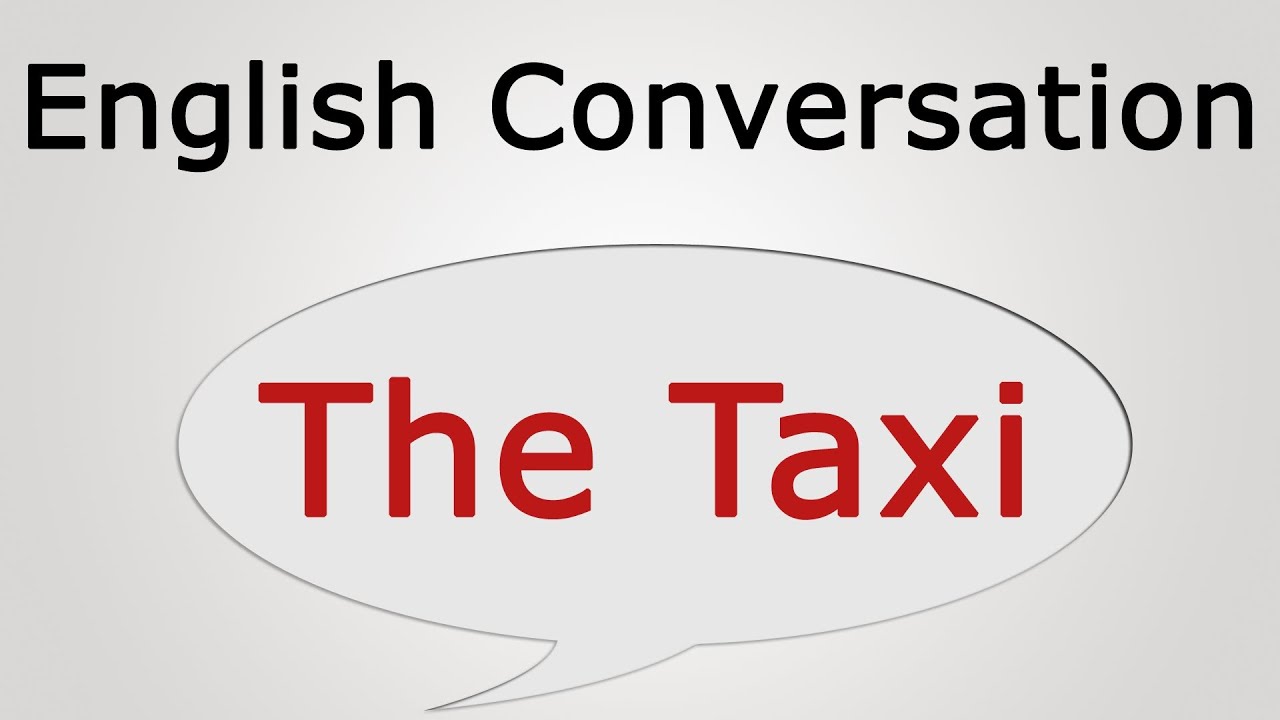 learn english conversation: The Taxi