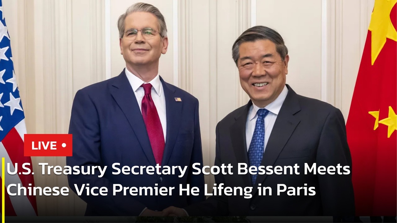 🔴 LIVE: U.S. Treasury Secretary Scott Bessent Meets Chinese Vice Premier He Lifeng in Paris | AC13