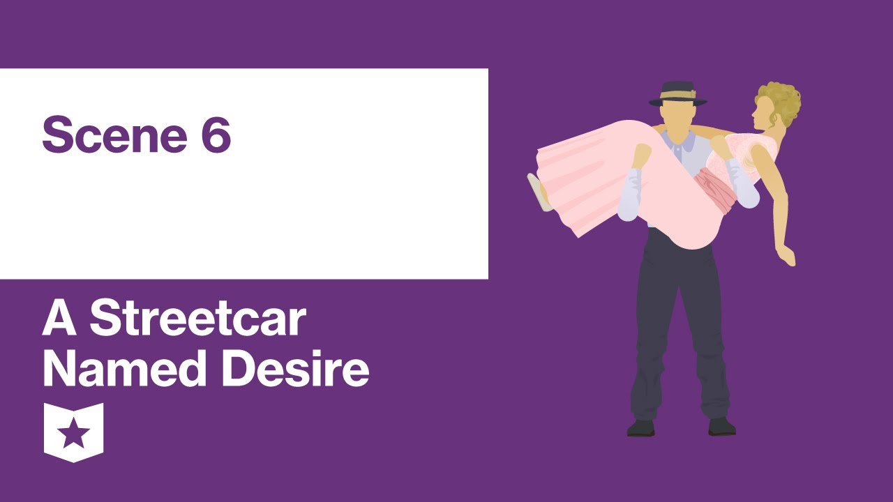A Streetcar Named Desire by Tennessee Williams | Scene 6