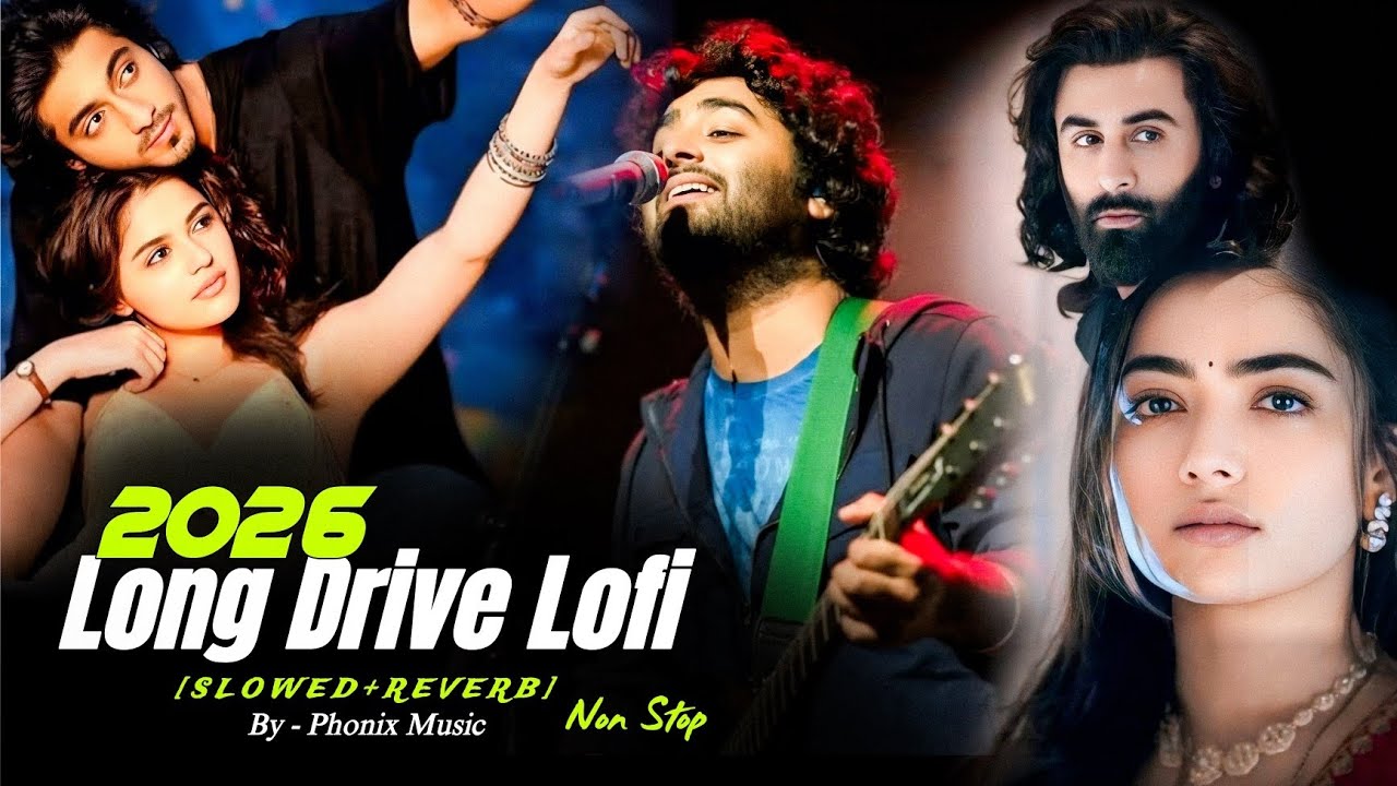  Long Drive Lofi 2026 | Love & Sad Songs | Phonix Music Part 6