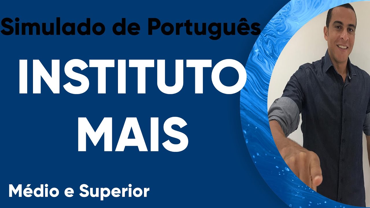 INSTITUTO MAIS  - SIMULADO DE PORTUGUÊS - MÉDIO E FUNDAMENTAL