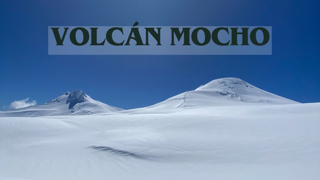 VOLCÁN MOCHO - RESERVA NACIONAL MOCHO CHOSHUENCO