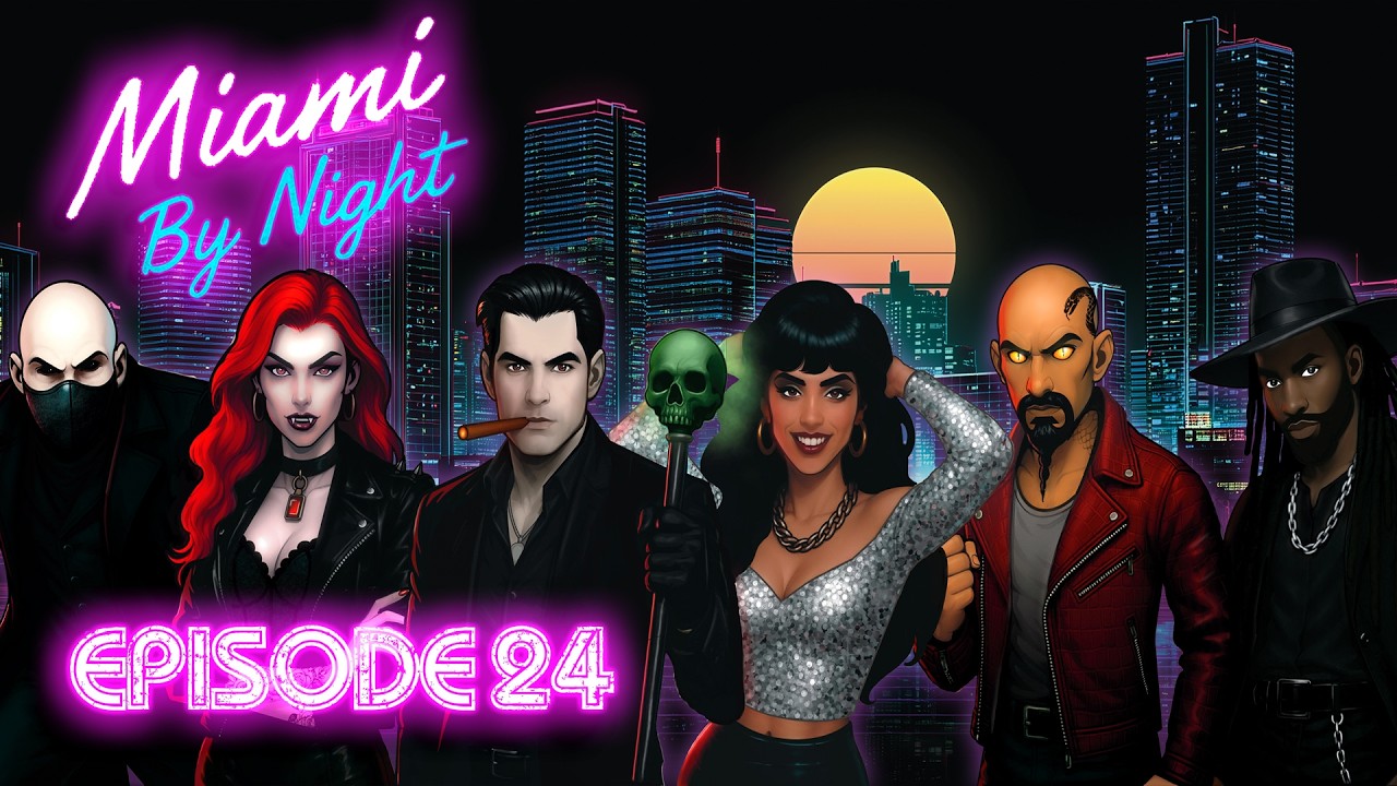 Vampire The Masquerade: Miami By Night - Episode 24