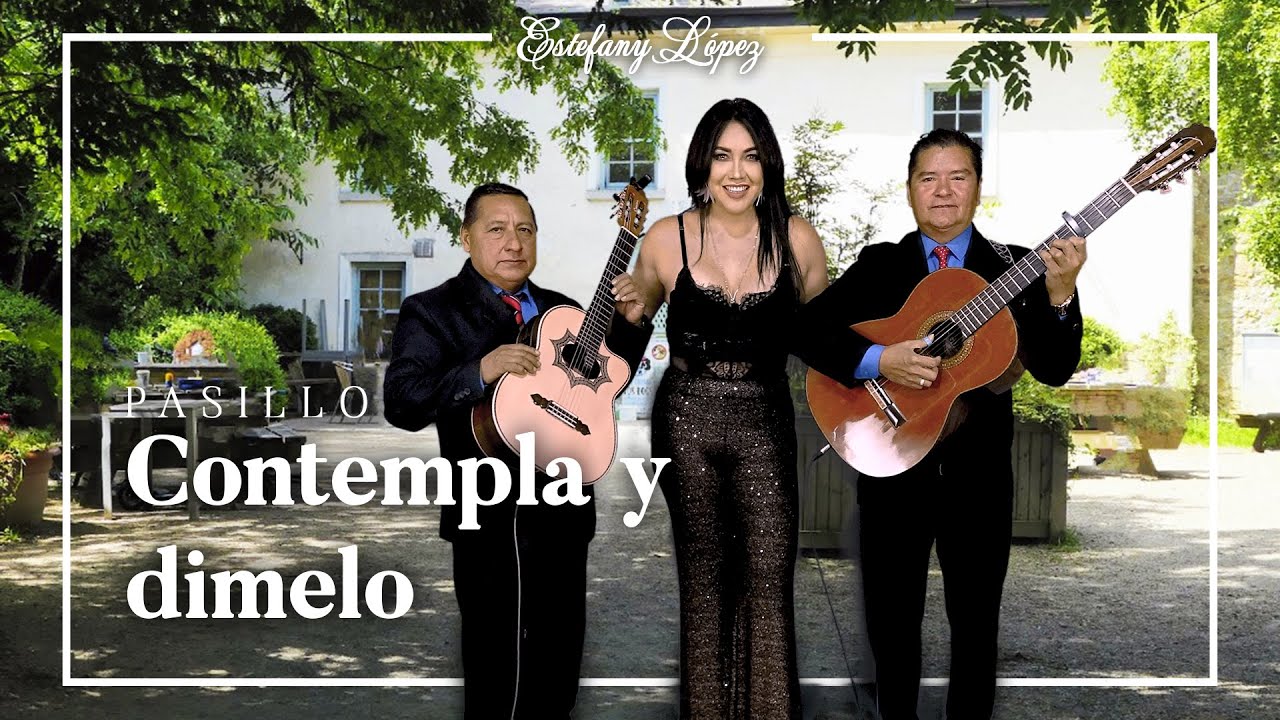 Contempla y dimelo - Pasillo | Estefany López
