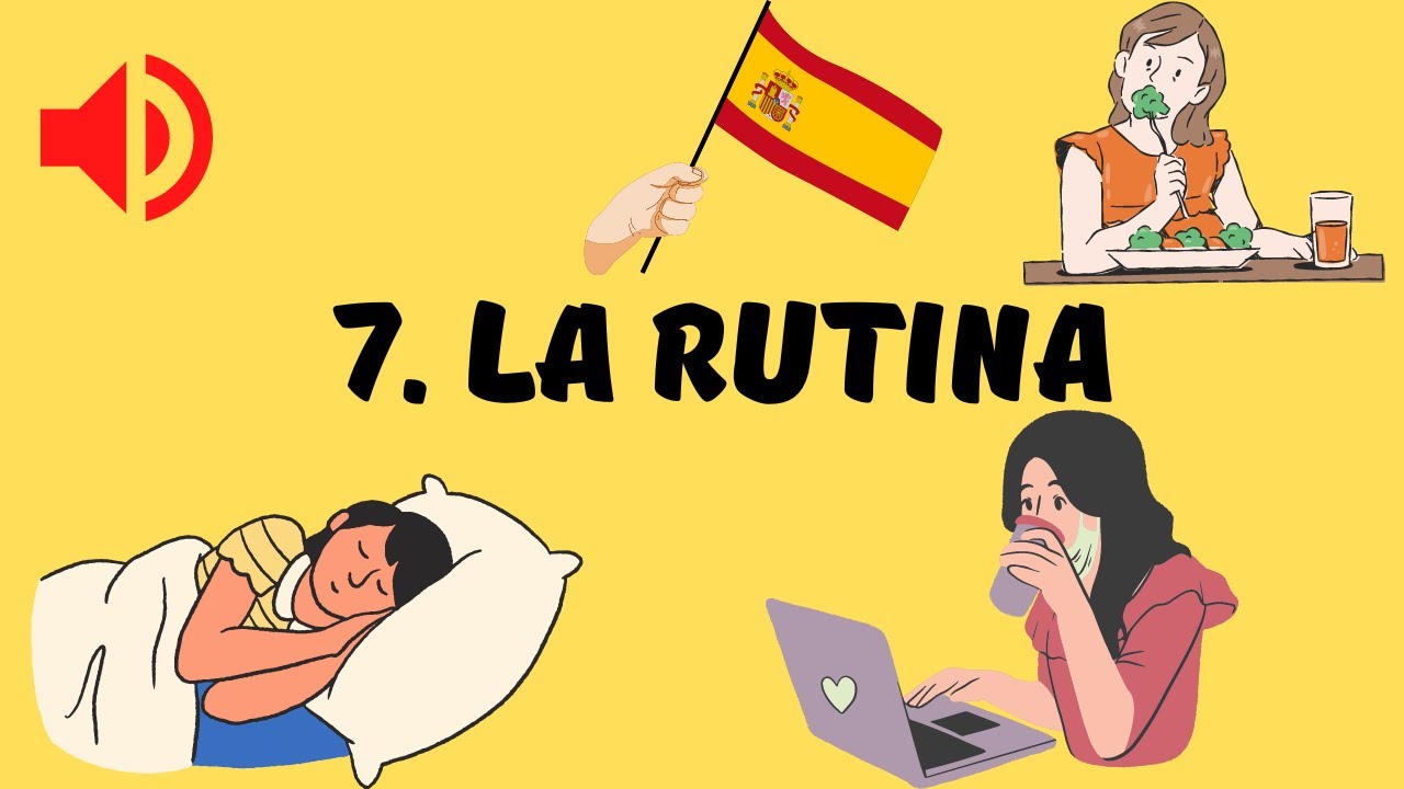 7. LA RUTINA DIARIA