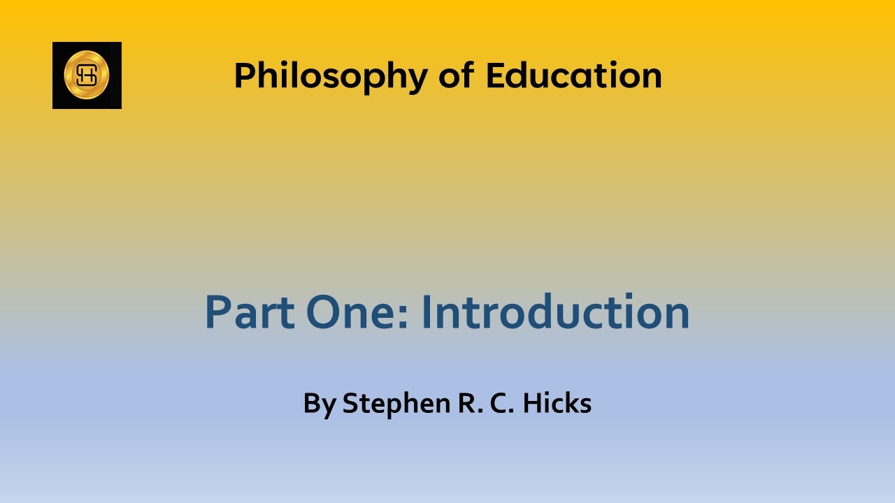 Education Theory: Philosophy of Education Part 1: Introduction | Stephen R.C. Hicks