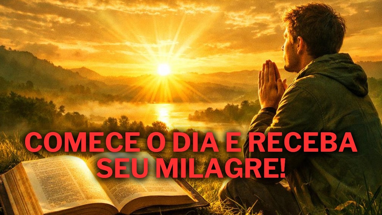 ORAÇÃO DO MILAGRE DA MANHÃ | RECEBA UMA GRAÇA AINDA HOJE AO COMEÇAR O DIA