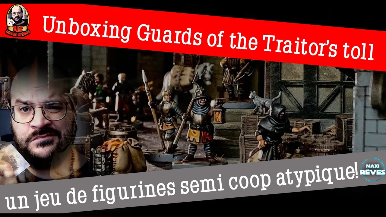 Unboxing guards of the traitors toll un jeu de figurines Atypique et semi-cooperatif !