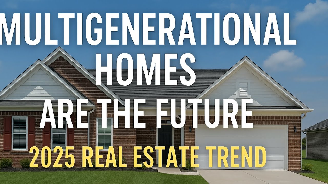 Multigenerational Living Is Exploding in 2025 &mdash; Why It Matters for Real Estate