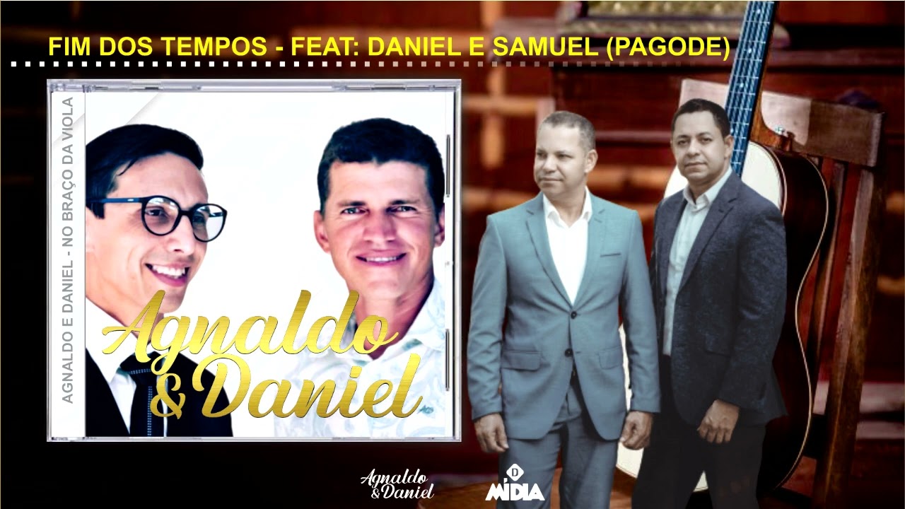 Agnaldo e Daniel Feat Daniel e Samuel  - Fim Dos Tempos (Pagode)