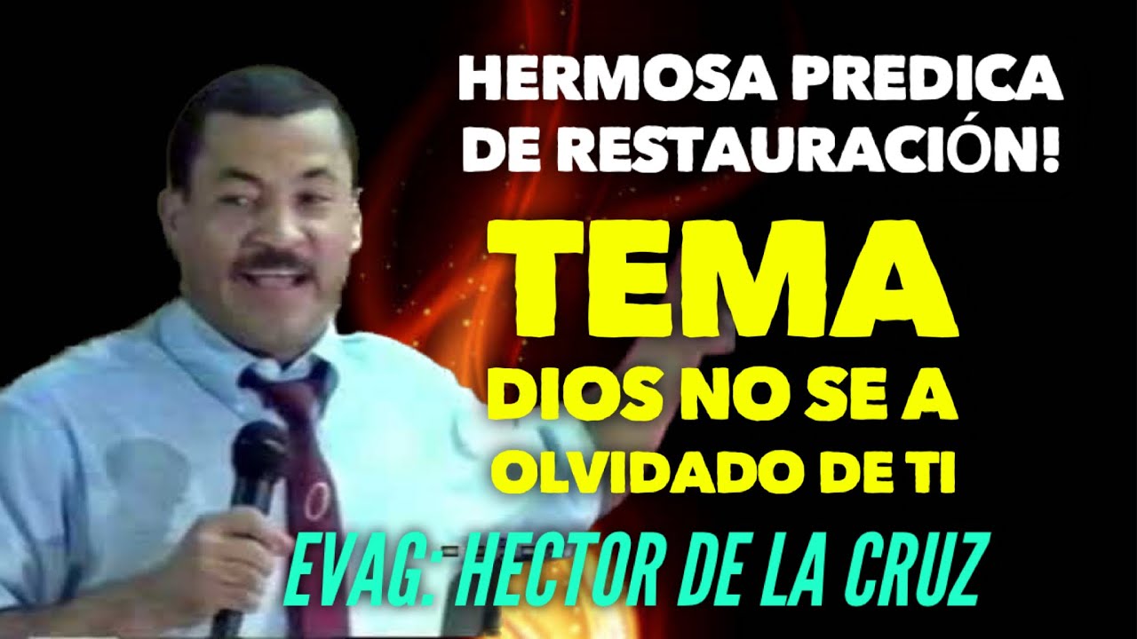 Dios no se a olvidado de ti. Evag: H&eacute;ctor de la Cruz