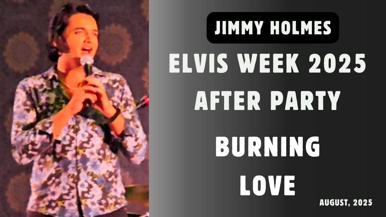 Jimmy Holmes ︱Burning Love︱Elvis Week 2025