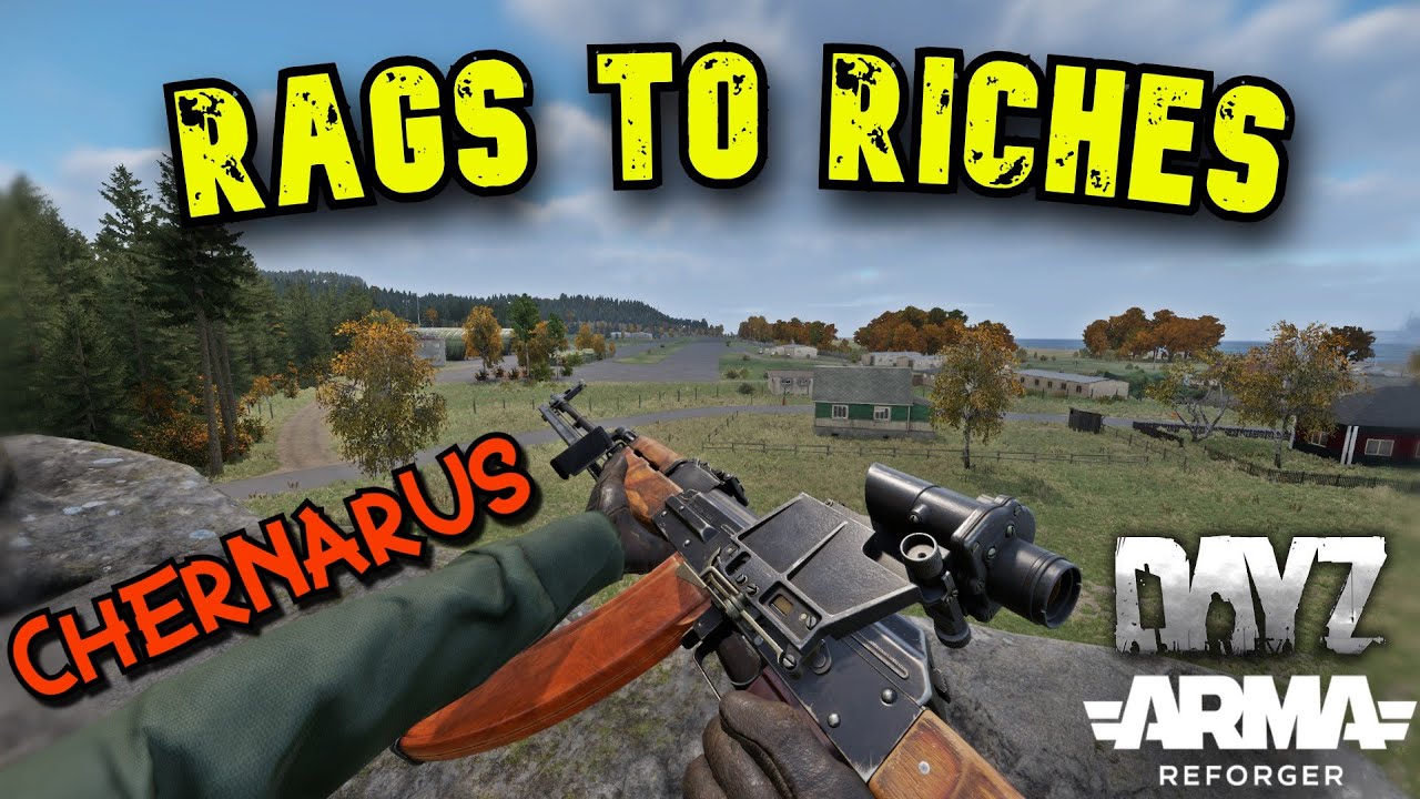 Arma Reforger Dayz - Chernarus Rags to Riches!