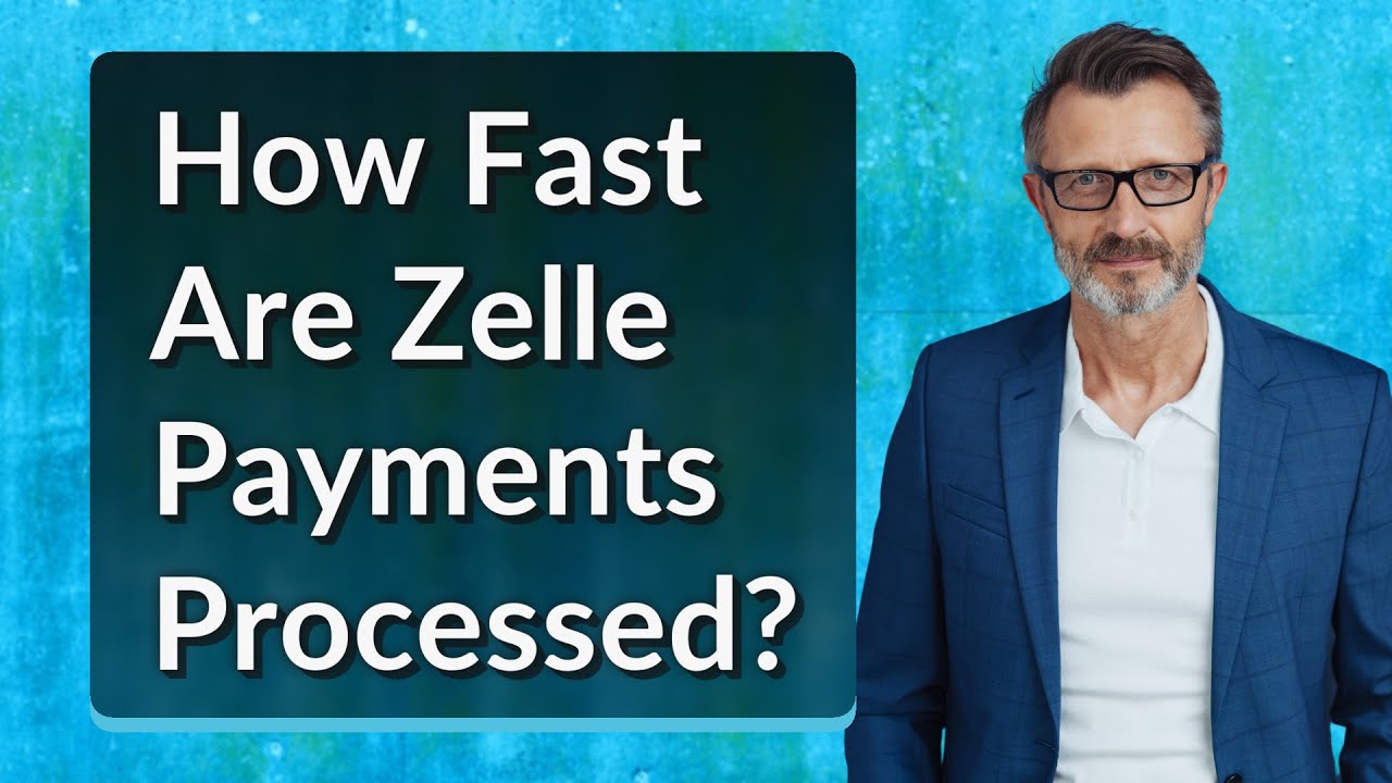 How Fast Are Zelle Payments Processed?