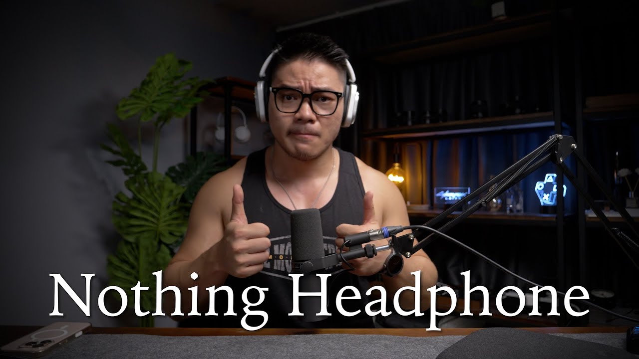 Nothing Headphone (1) 評測 ! 設計一流！使用體驗超驚喜