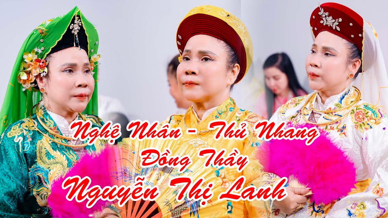 Nghệ Nhân - Thủ Nhang - Đồng Thầy Nguyễn Thị Lanh Loan Giá Mừng Bản Điện Mới.P1