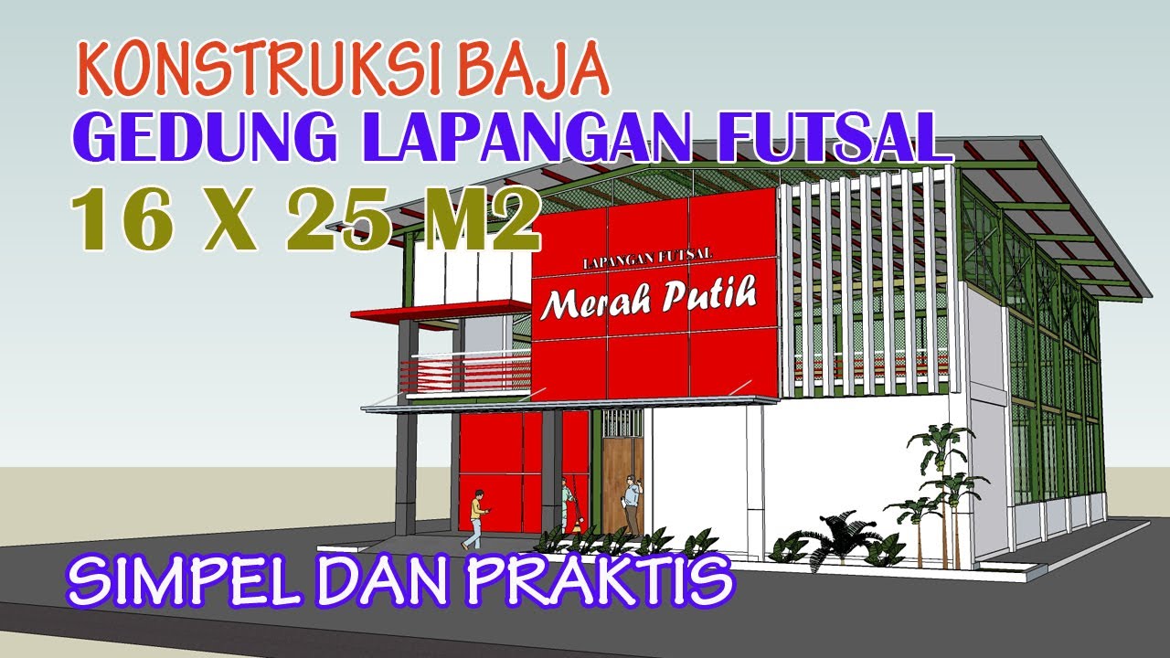Konstruksi Baja Pada Gedung Lapangan Futsal  16 x 25 m2