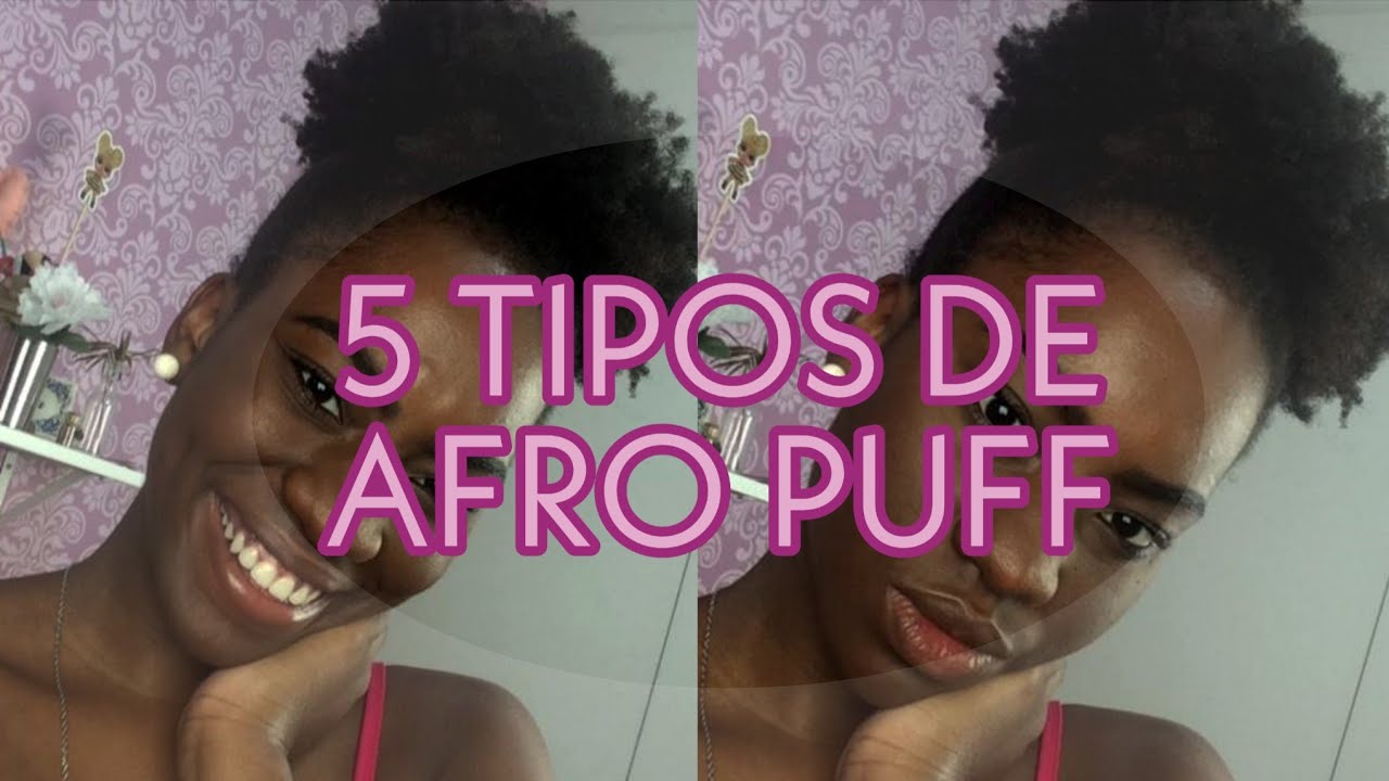5 TIPOS DE AFRO PUFF | Por: Vivian Almeida