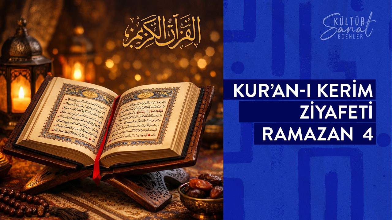 Kur'ân-ı Kerim Ziyafeti | 4 Ramazan