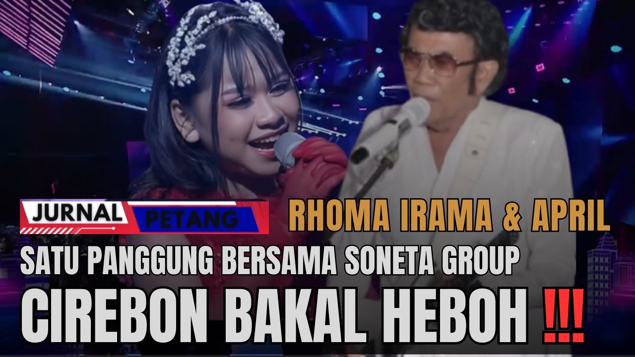 April Feat Rhoma Irama Bakal Ukir Sejarah Dangdut Di Cirebon #rhomairama #sonetagroup #forsa