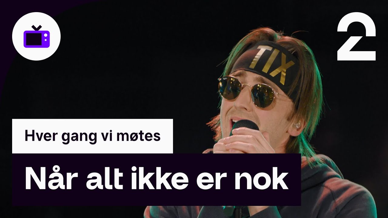 TIX | Når alt ikke er nok | TV 2