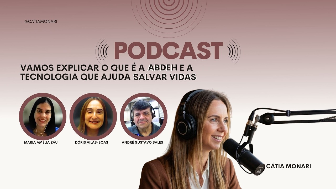 O QUE É A ABDEH E A TECNOLOGIA QUE AJUDA SALVAR VIDAS | Cátia Monari PodCast #cortes