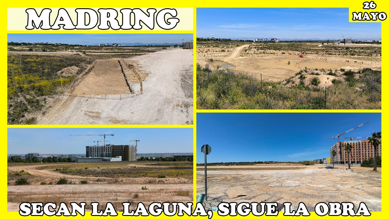 🚧 MADRING: LAGUNA SECADA Y AVANCES DE LAS EXCAVACIONES DEL CIRCUITO EN VALDEBEBAS | 26 MAYO 2025 🚧