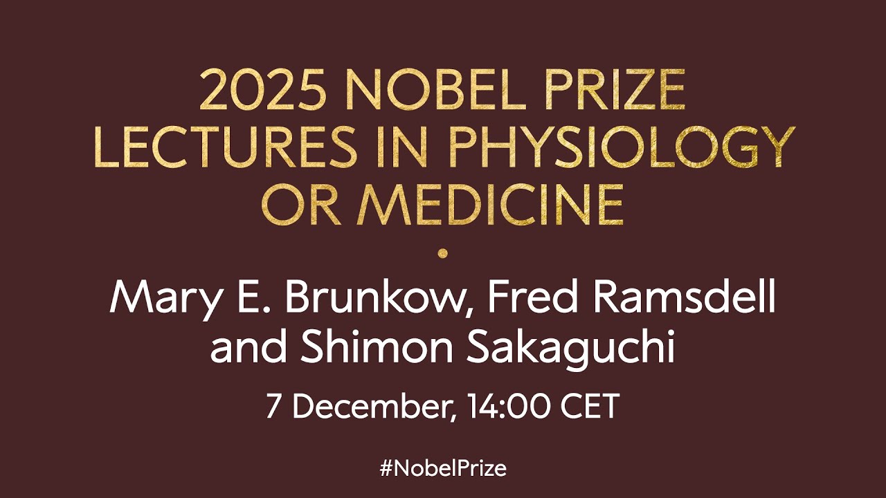 2025 Nobel Prize lectures in physiology or medicine | Mary Brunkow, Fred Ramsdell & Shimon Sakaguchi