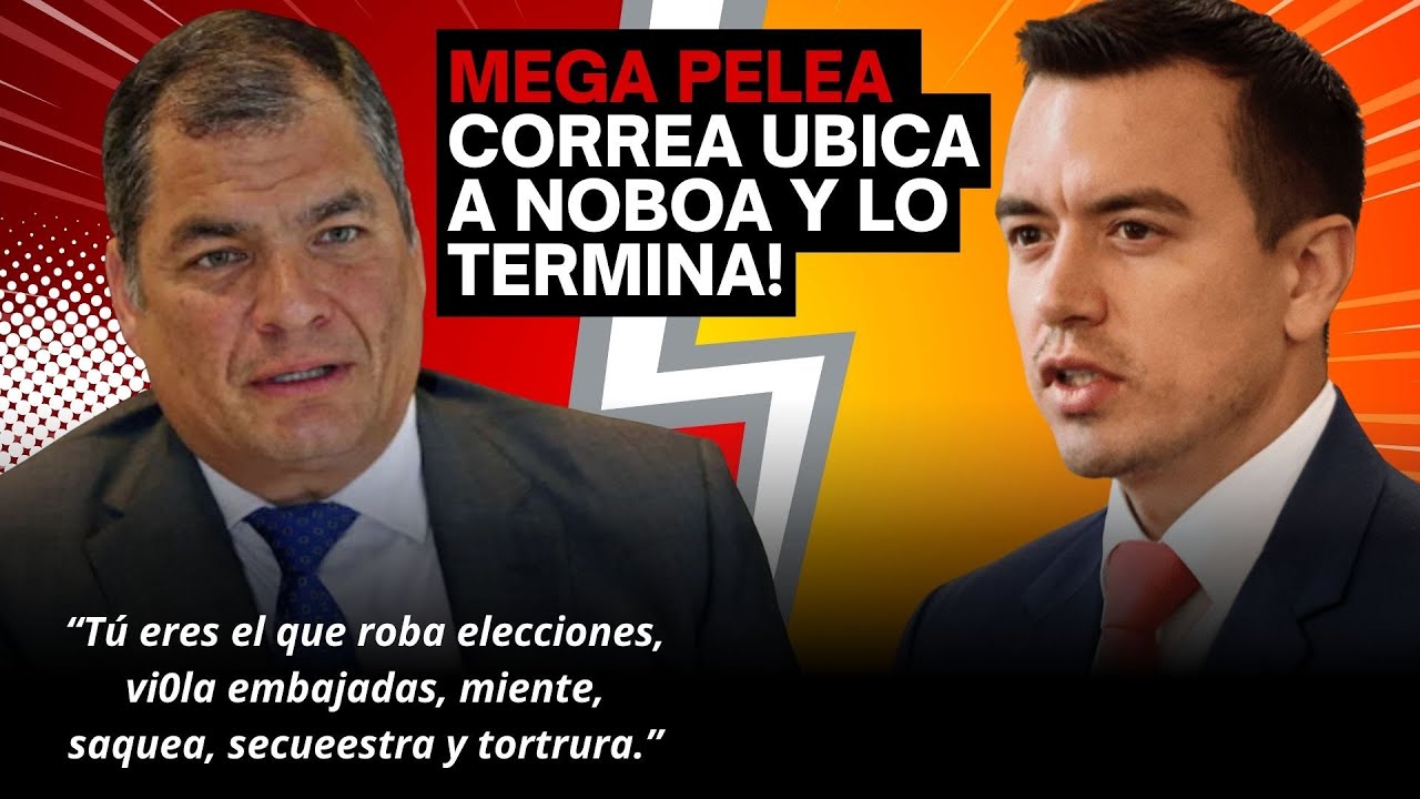 Noboa y Correa se declaran la guerra: insultos, amenazas y acusaciones criminales sacuden al Ecuador