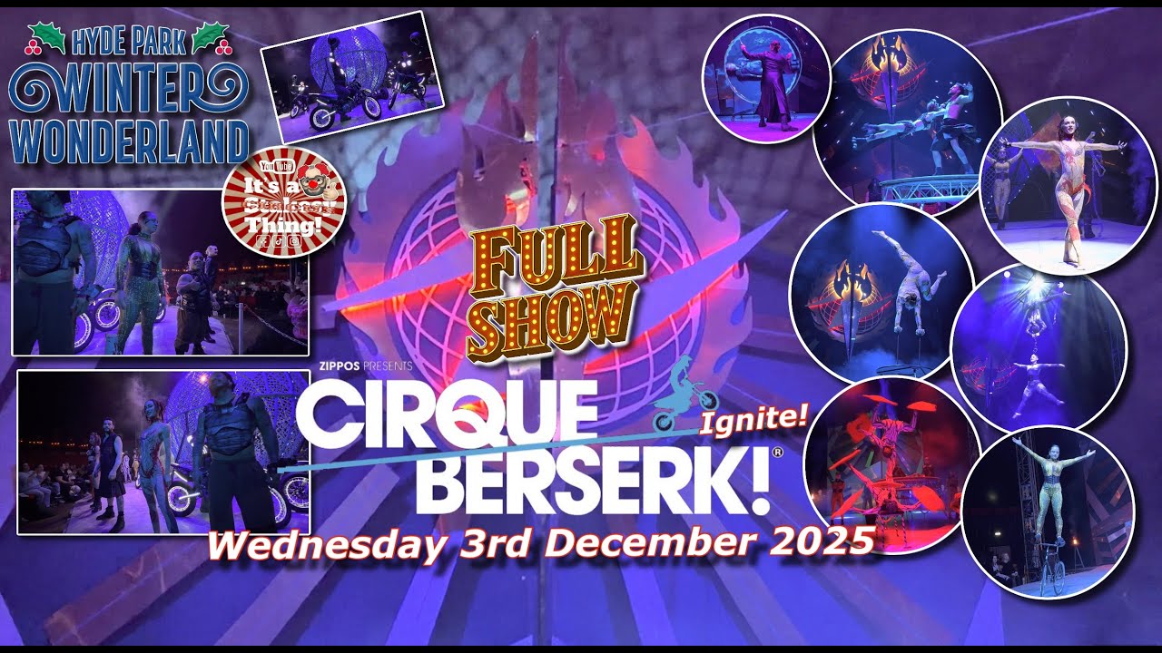 Cirque Berserk “Ignite!” Full Show Wednesday 3rd December 2025 Winter Wonderland