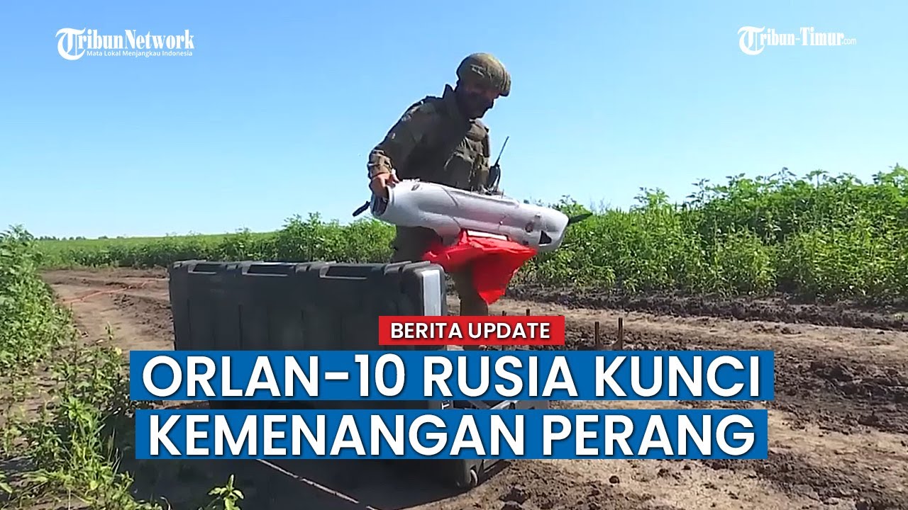 Inilah Kehebatan Orlan 10 Rusia, Mampu Rekam dan Bocorkan Posisi Pos Komando Ukraina