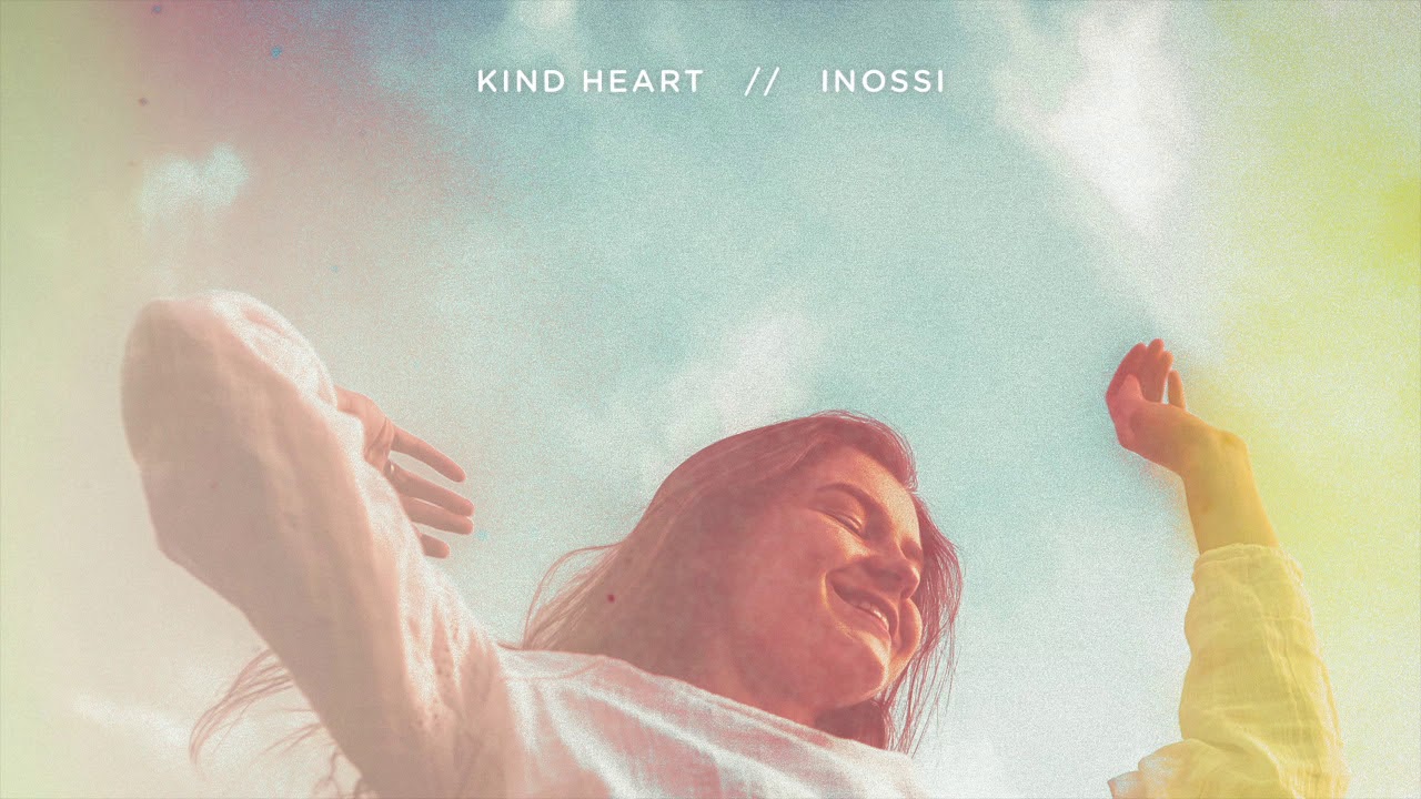 INOSSI - Kind Heart (Official)