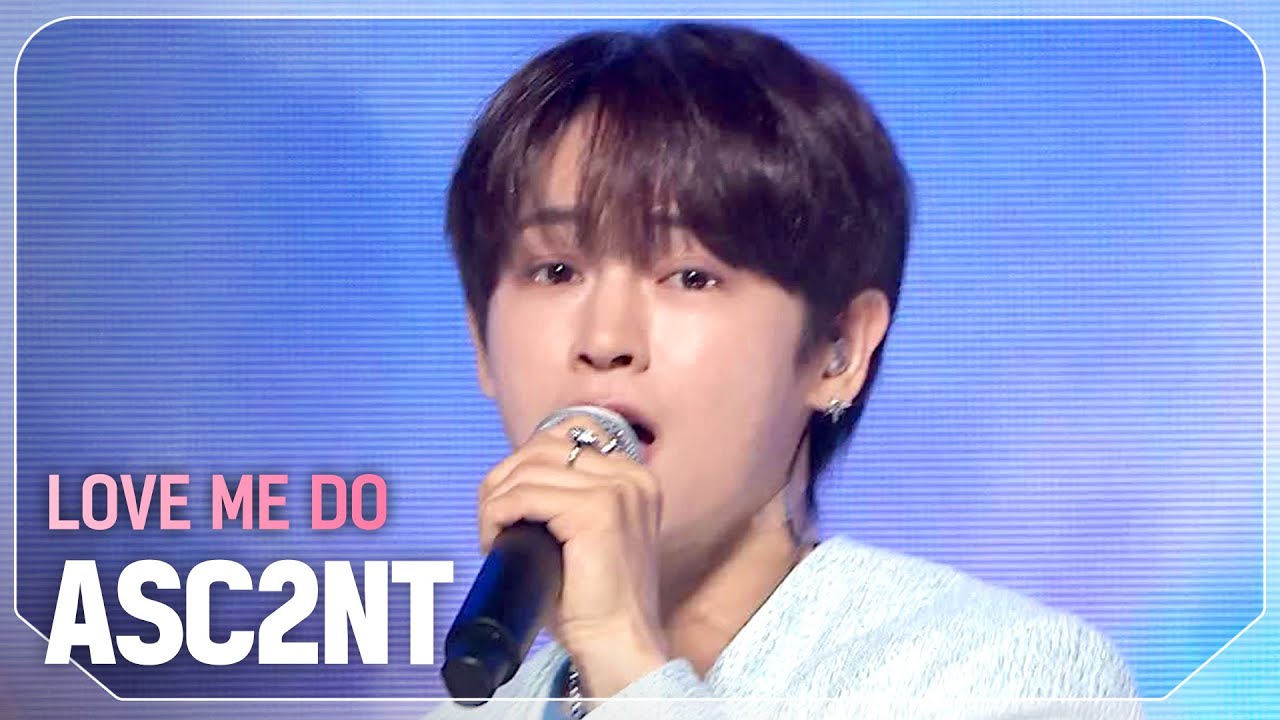 어센트(ASC2NT) - LOVE ME DO l Show Champion l EP.518 l 240522