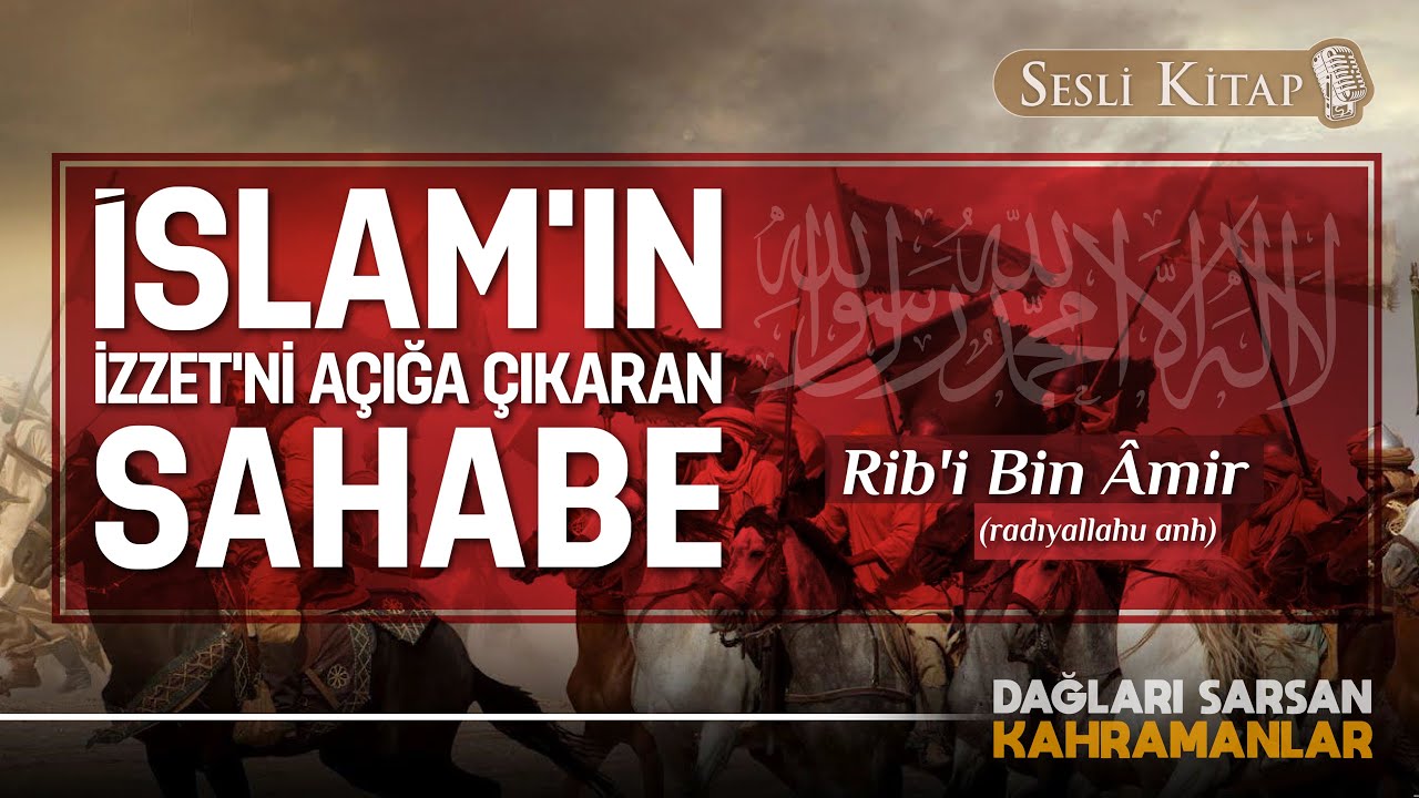 R&uuml;stem'in Kibrini Yerle Bir Eden Sahabe - Rib'i Bin &Acirc;mir | Sah&acirc;be Hayatı