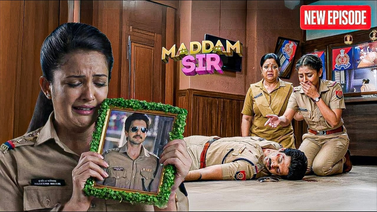 DSP की मौत के बाद मैडम सर का रो-रोकर बुरा हाल || MADAM SIR || NEW EPISODE ||