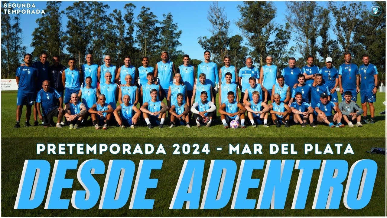 Pretemporada 2024 / especial #DESDEADENTRO