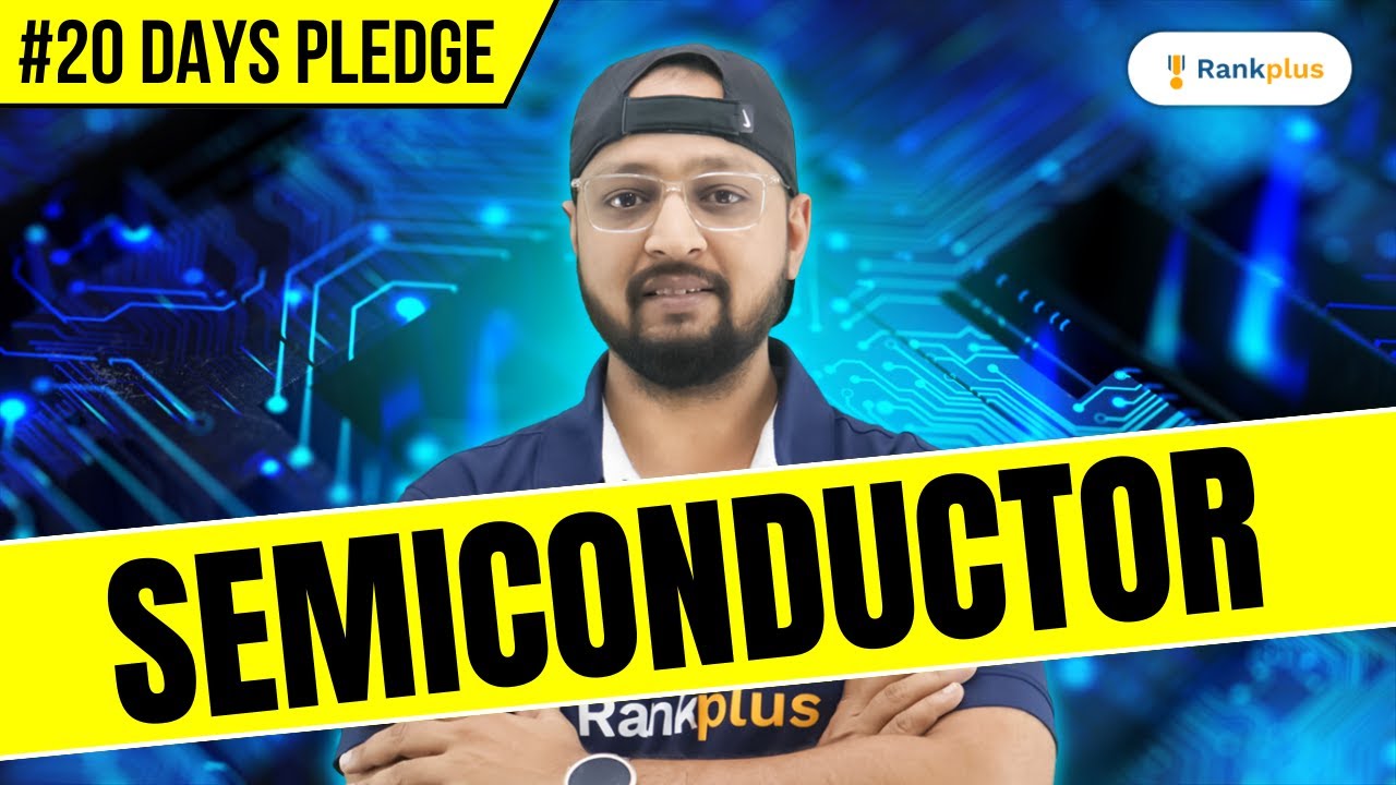 Semiconductor | Physics 20 Days Pledge| CBSE Class 12 NCERT | Arpit Sir Rankplus