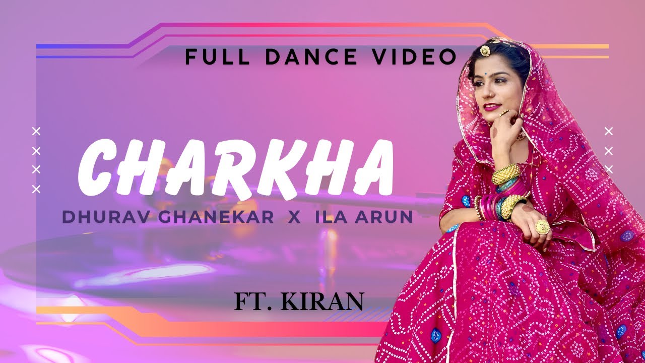 बारह बरस सू कामद आयो काई काई चीज़ा लायों ll Charkha ll Full Dance Video Folk Song ll