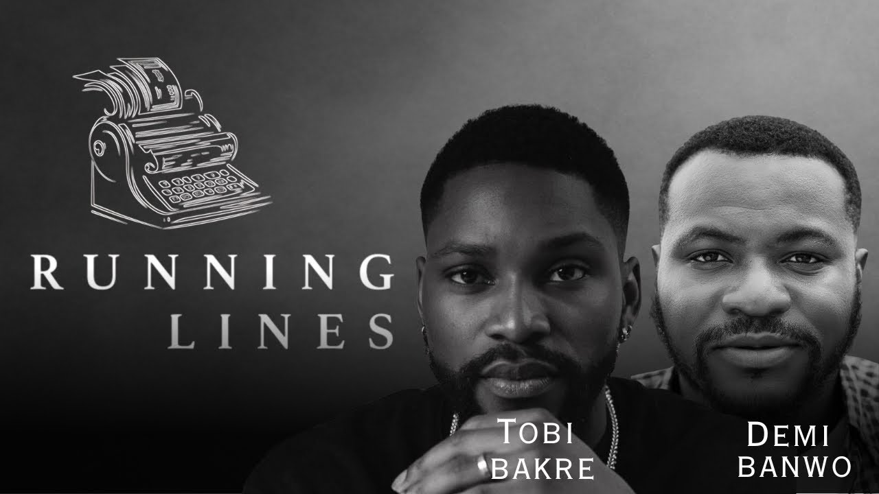 Tobi Bakre & Demi Banwo | Running Lines