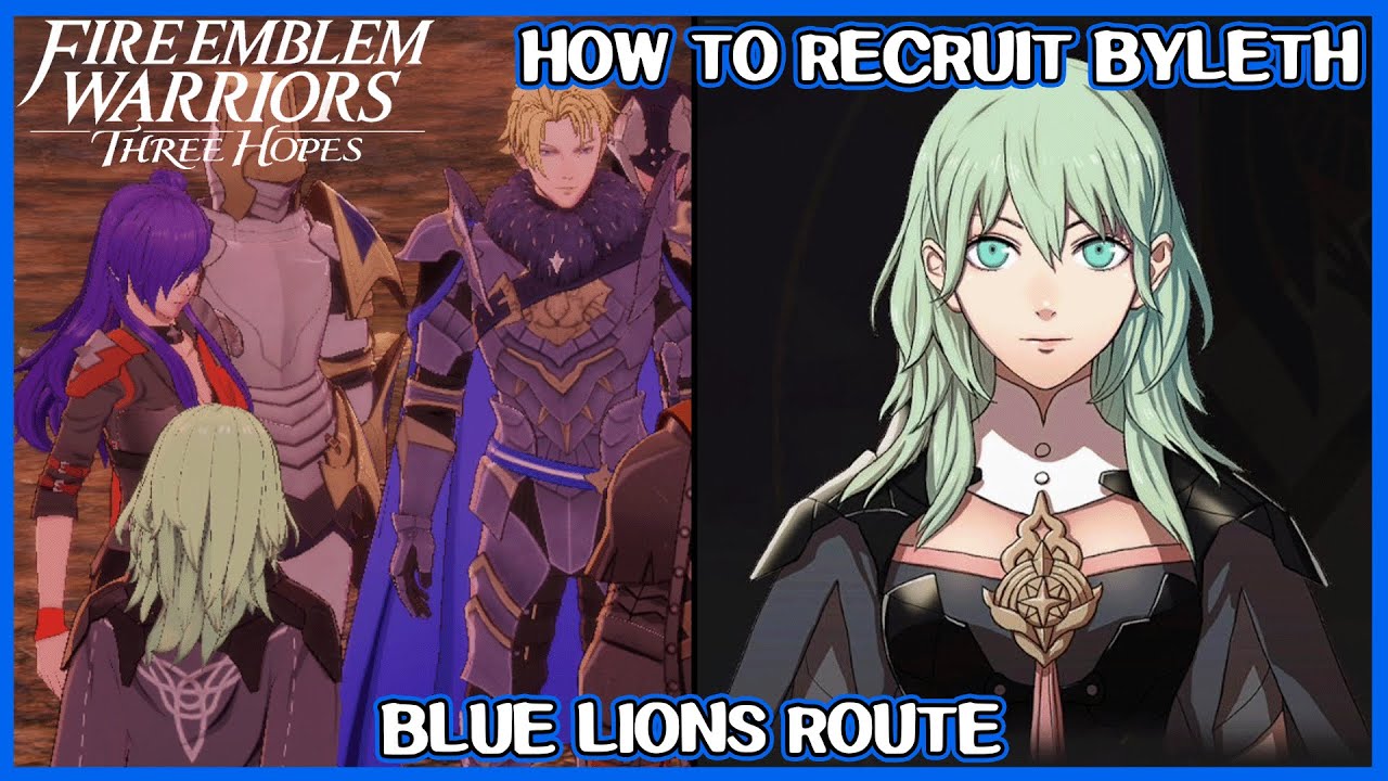 How to recruit Byleth in Blue Lions route - Fire Emblem Warriors Three Hopes