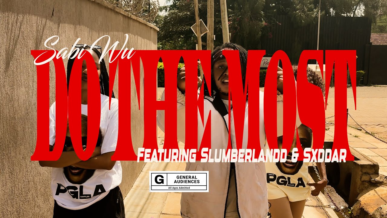 SABI WU - DO THE MOST (FEAT.SXDDAR & SLUMBERLANDD) [VIDEO HALISI]